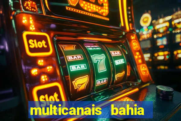 multicanais bahia ao vivo